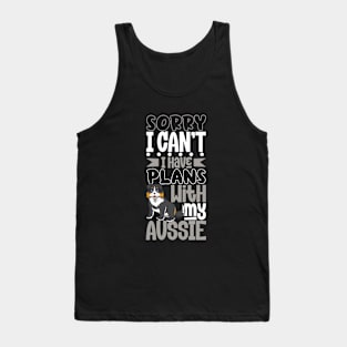 I have plans with my Australian Shepherd Tank Top